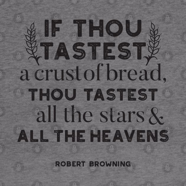 Bread quotes by Robert Browning by FlinArt